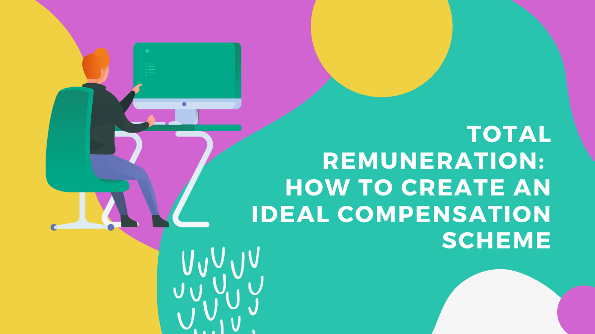 total-remuneration-how-to-create-an-ideal-compensation-scheme-talenteria